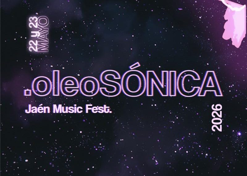 OleoSónica Jaén Music Fest 2026: artistas confirmados y fechas.