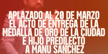 Comunicado oficial: aplazado el acto de entrega de la Medalla de Oro a Manu Sánchez