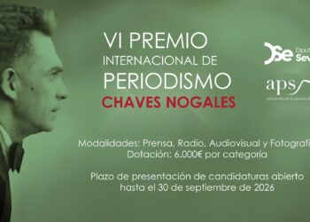 Premio Chaves Nogales 2026 convocado por la Diputación de Sevilla y la Asociación de la Prensa