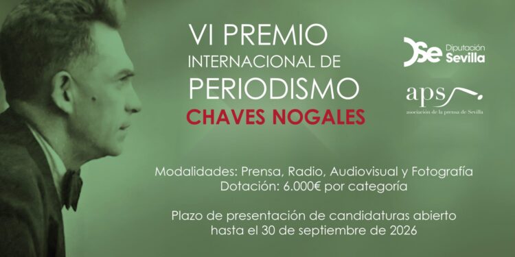 Premio Chaves Nogales 2026 convocado por la Diputación de Sevilla y la Asociación de la Prensa